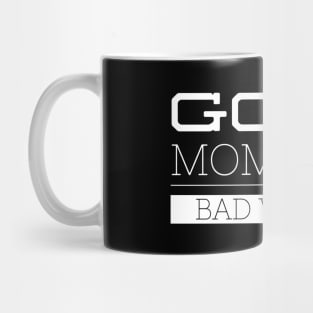 Good Moms Say Bad Words - Funny Sayings Mug